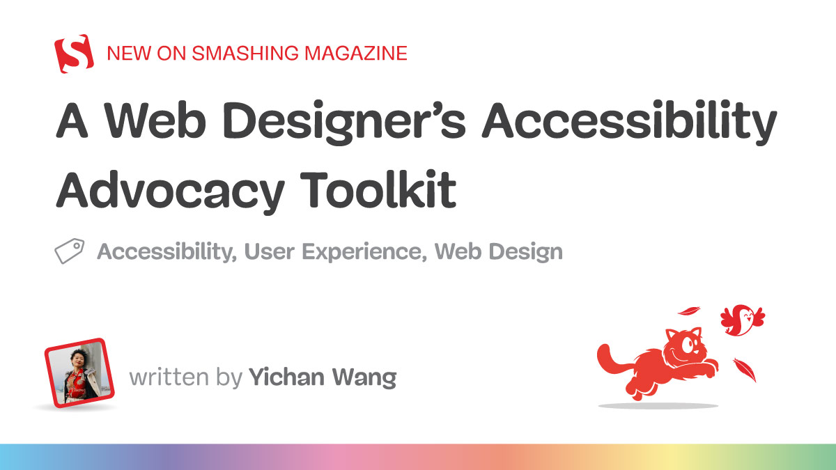 A Designer’s Accessibility Advocacy Toolkit — Smashing Magazine