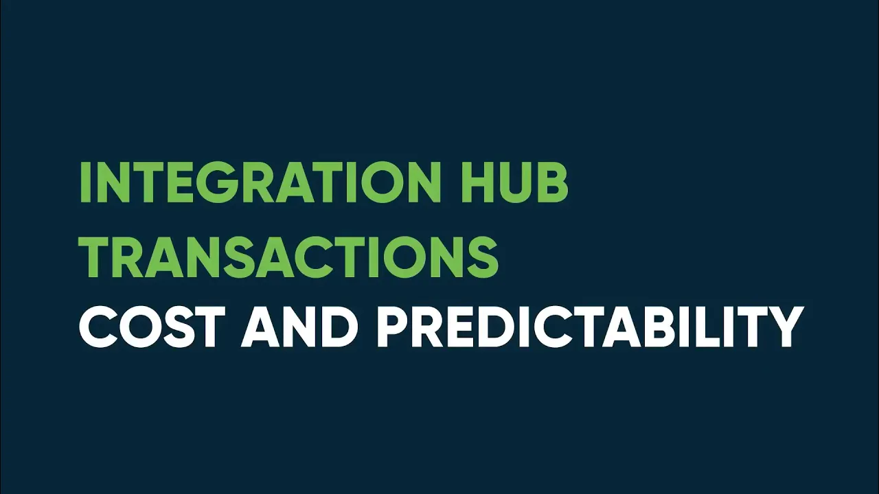 The Truth about Integration Hub Transactions Cost and Predictability Video