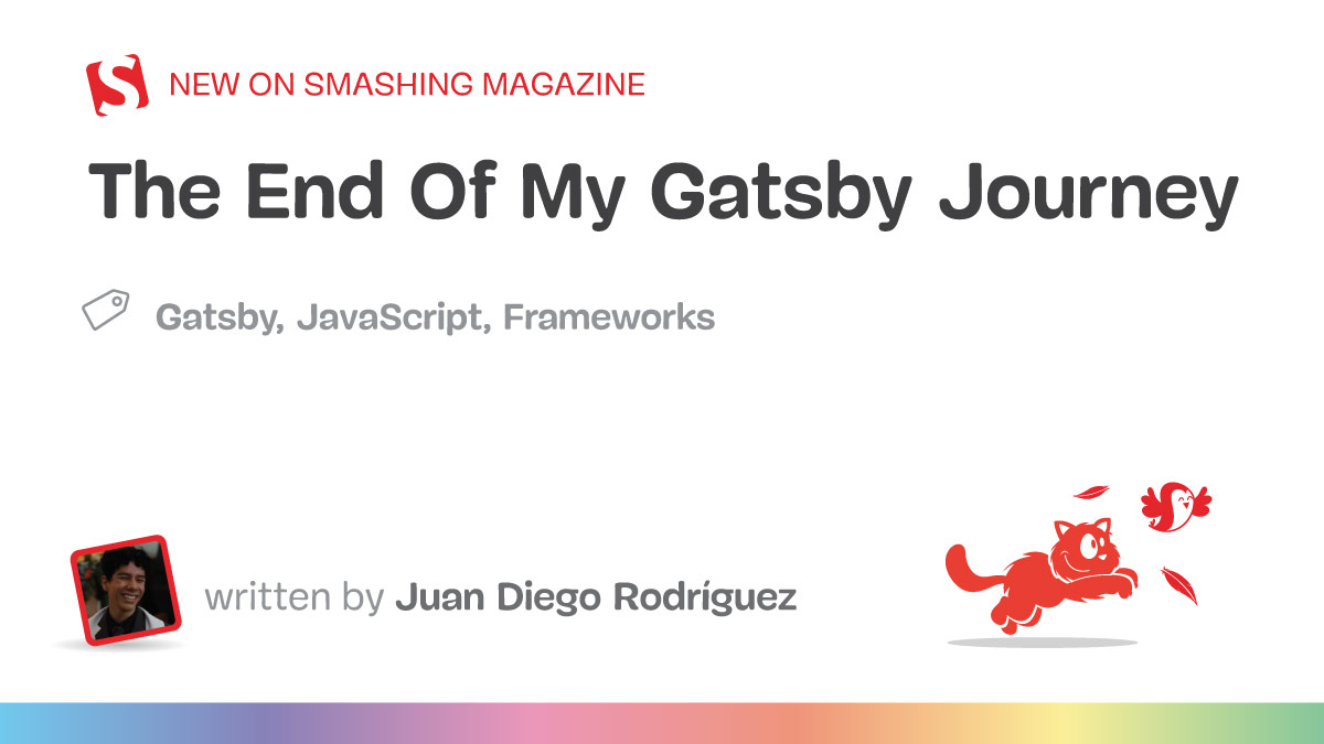 The End Of My Gatsby Journey — Smashing Magazine
