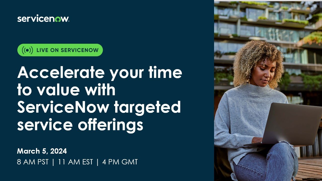 Accelerate your time to value with ServiceNow targeted service offerings