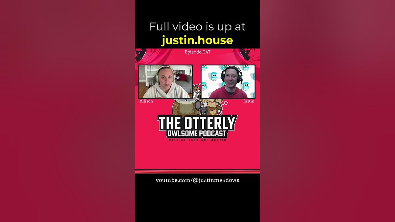 The Otterly Owlsome Podcast with Allison and Justin - #047 - short 🩳