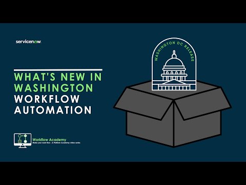 What's new for Workflow Automation in the Washington DC Release - Workflow Academy 03R
