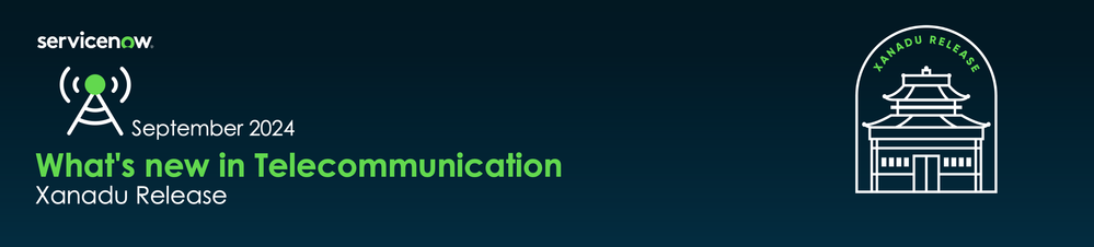 Discover the latest innovations with ServiceNow's Xanadu release for Telecom