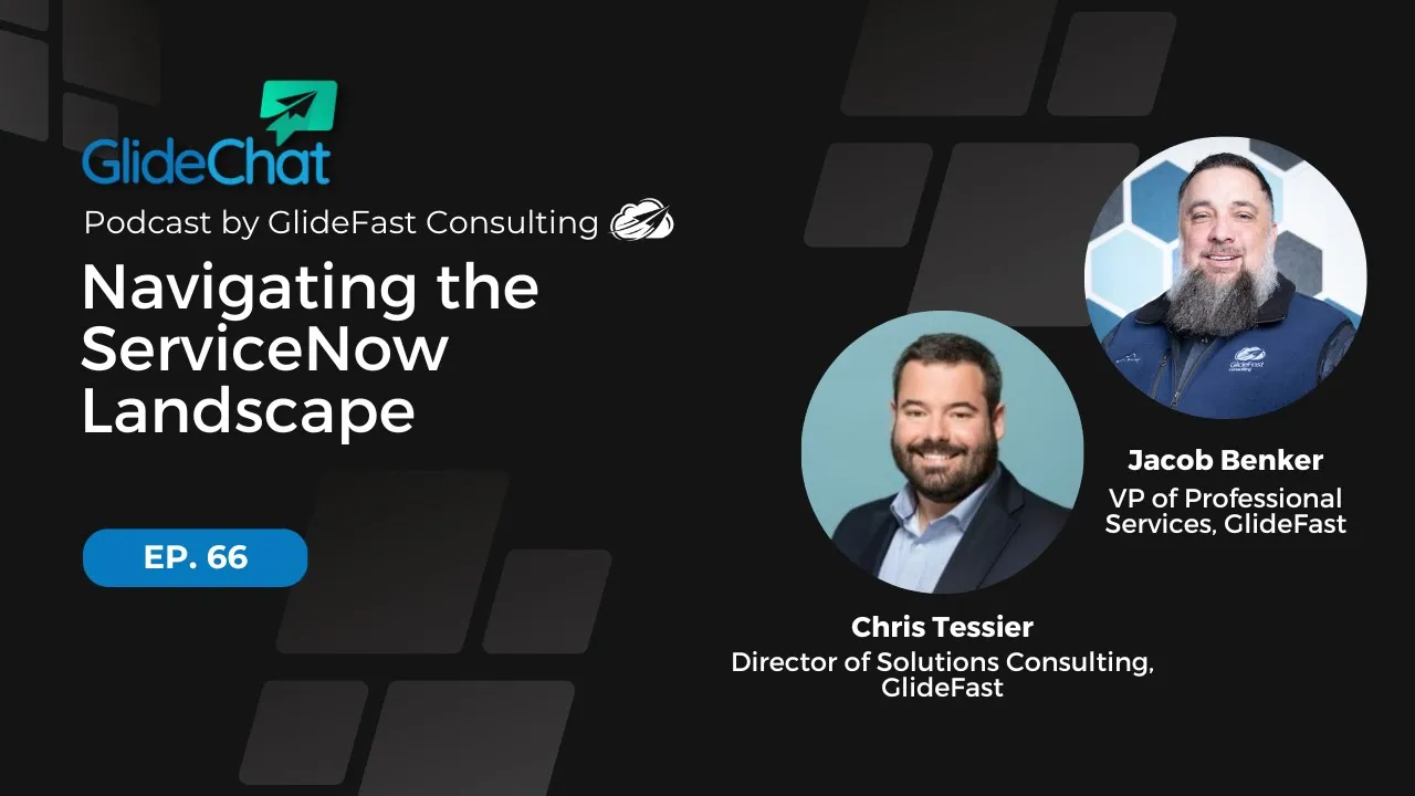 GlideChat Ep 66: Navigating the ServiceNow Landscape