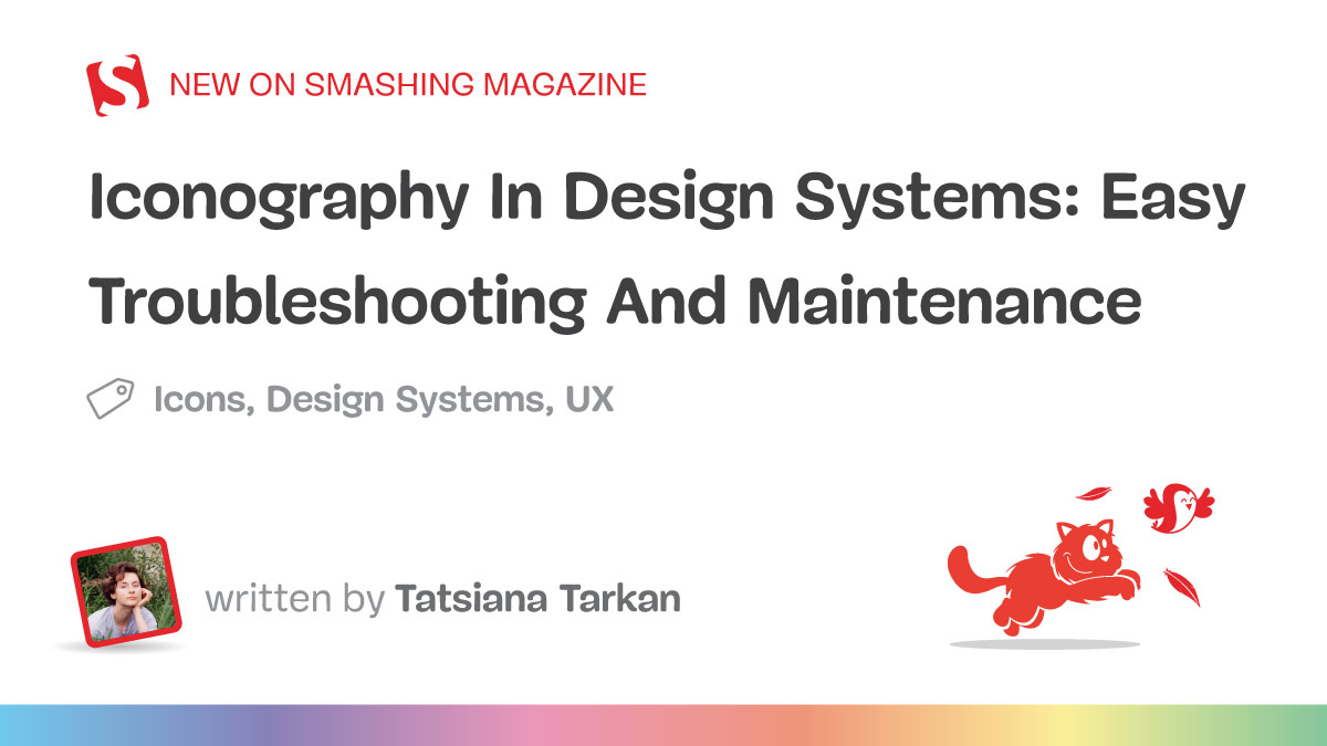 Iconography In Design Systems: Easy Troubleshooting And Maintenance — Smashing Magazine