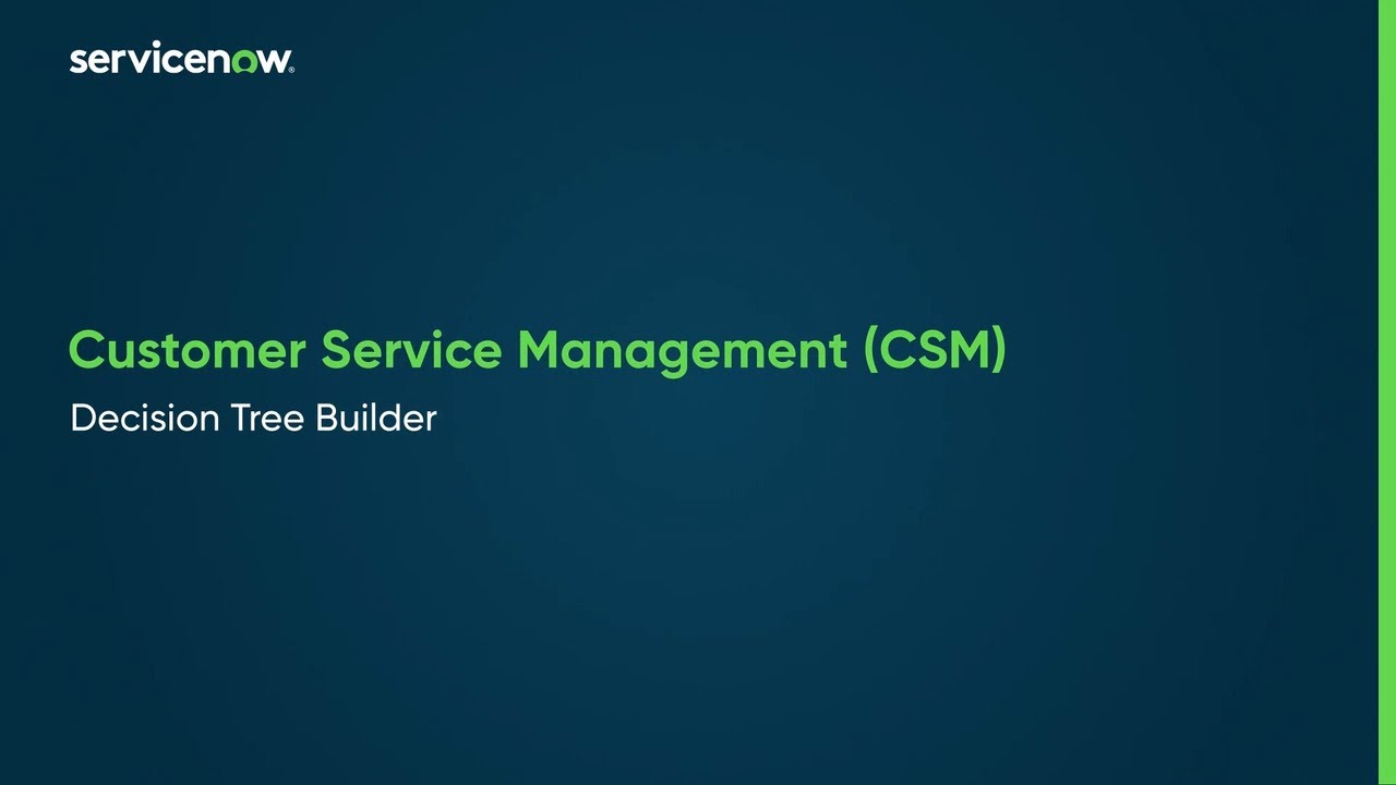 Customer Service Management (CSM) | Decision Tree Builder