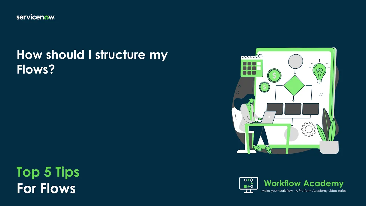 How should I structure my flows? - Top 5 Tips
