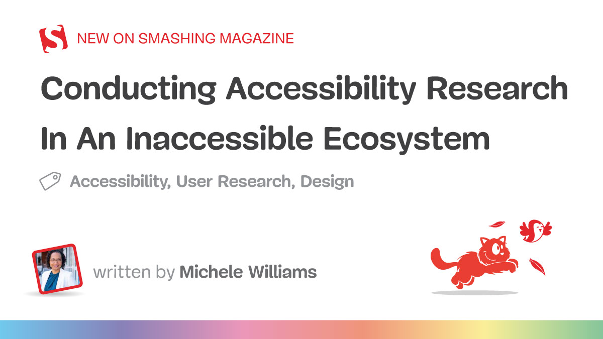 Conducting Accessibility Research In An Inaccessible Ecosystem — Smashing Magazine