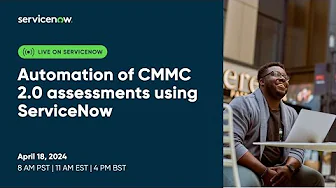Automation of CMMC 2.0 assessments using ServiceNow