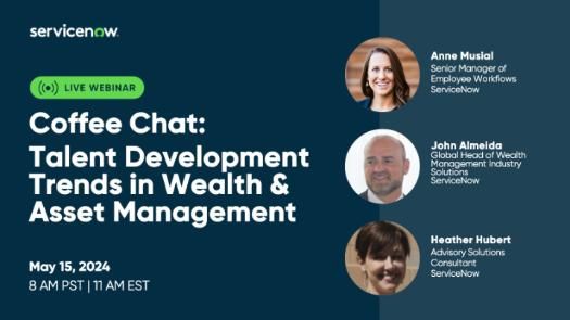 Coffee Chat: Talent Development Trends in Wealth & Asset Management Webinar on May 15th, 2024