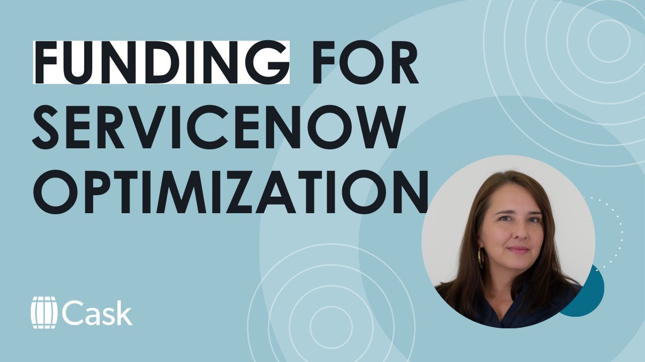 Securing funding for ServiceNow optimization