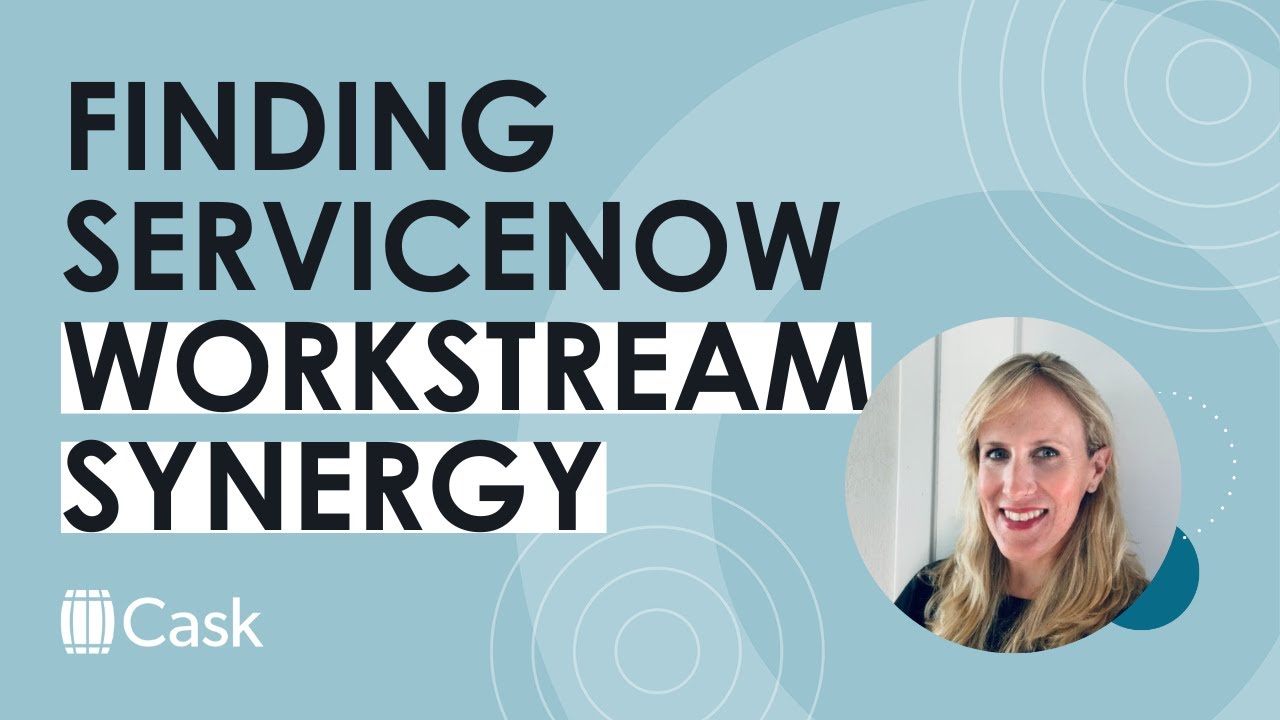 Workstream synergy for ServiceNow implementations