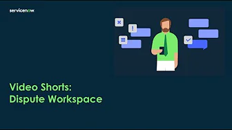 Video Shorts: Dispute Workspace