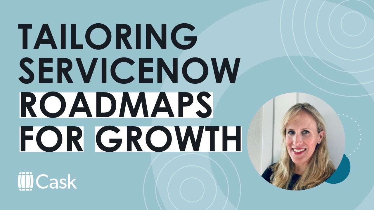 Tailoring your ServiceNow roadmap to facilitate growth