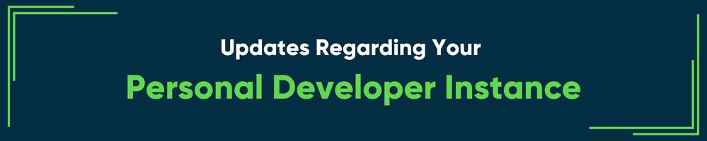 Important Updates Regarding Your Personal Developer Instance (PDI)