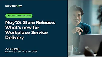 May’24 Store Release: What's new for Workplace Service Delivery