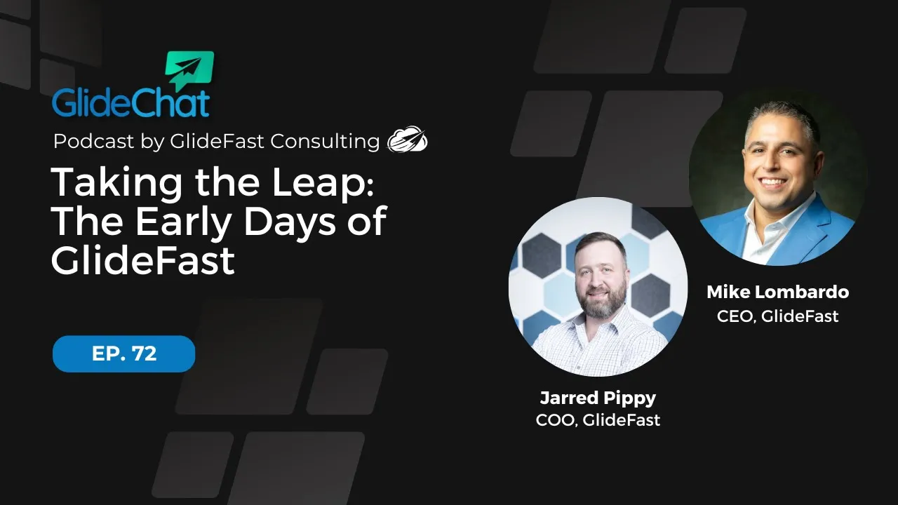GlideChat Ep. 72: Taking the Leap: The Early Days of GlideFast