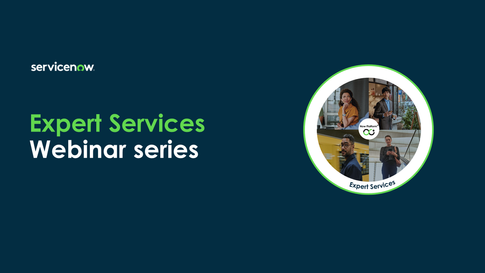 ServiceNow Expert Services webinars