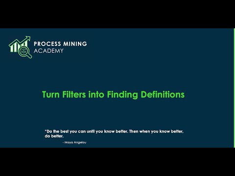 Process Mining Academy #26 - Turning Filters into Finding Definitions