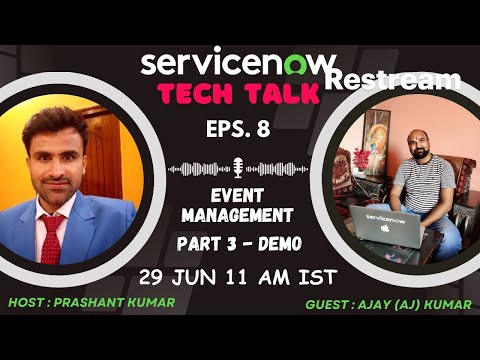 ServiceNow Tech Talk with Prashant Episode 8 on Event Management Part 3 Demo with Ajay Kumar