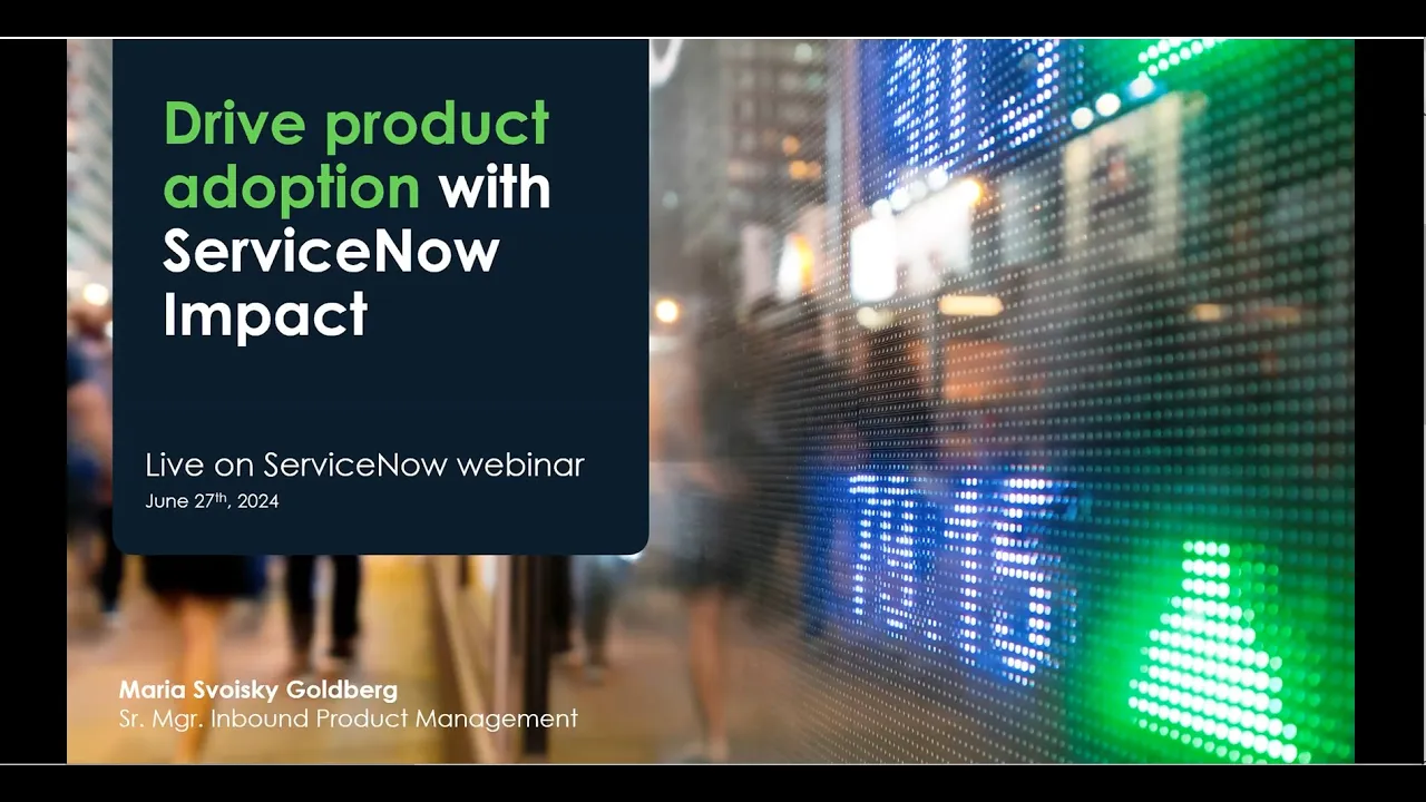 ServiceNow Impact Academy: Navigating the Impact Capability Map & Product Adoption Roadmap