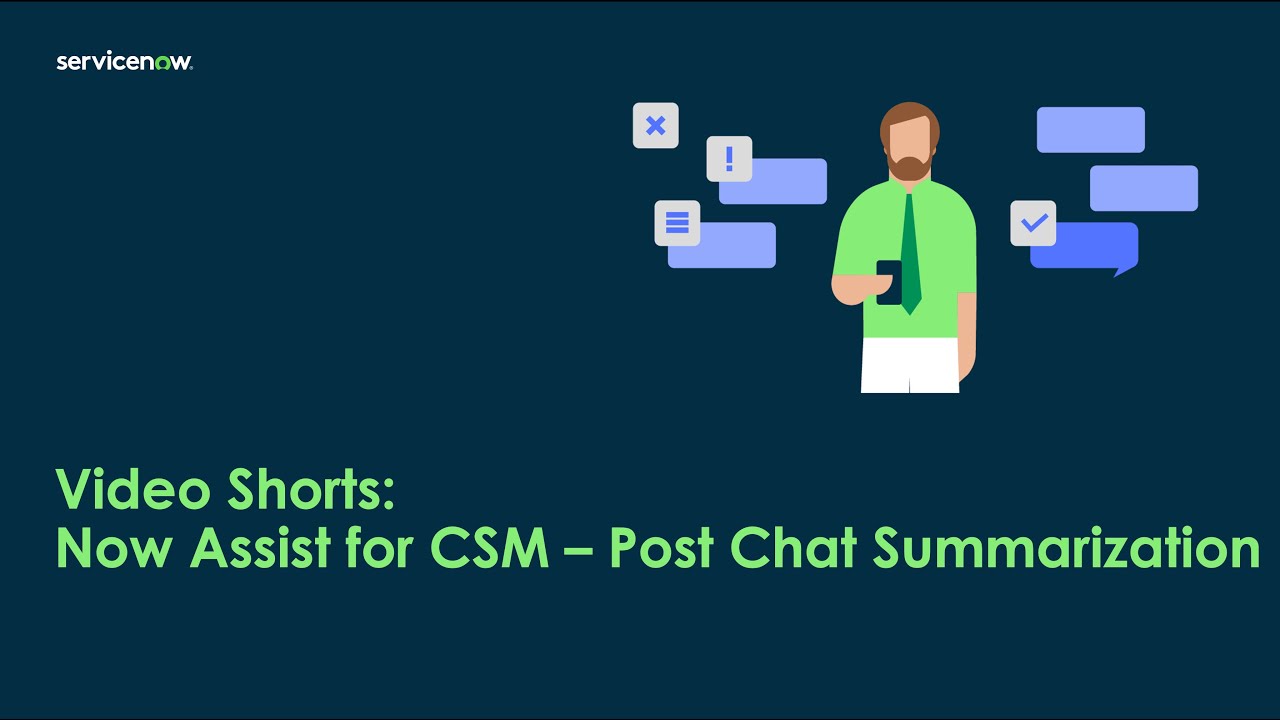 Video Shorts:  Now Assist for CSM - Post Chat Summarization