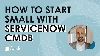 Starting small with ServiceNow CMDB implementation