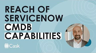 Exploring the reach of ServiceNow CMDB capabilities