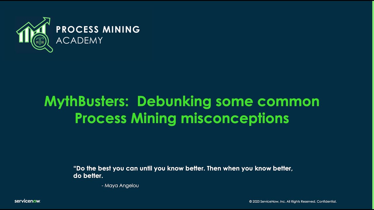 Process Mining Academy - MythBusters: Debunking some common Process Mining misconceptions