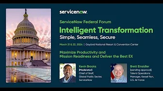 ServiceNow Federal Forum 2024: Maximize Productivity and Mission Readiness and Deliver the Best EX