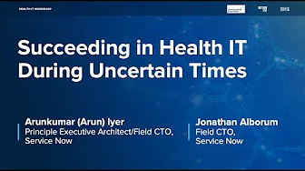 Succeeding in Health IT During Uncertain Times