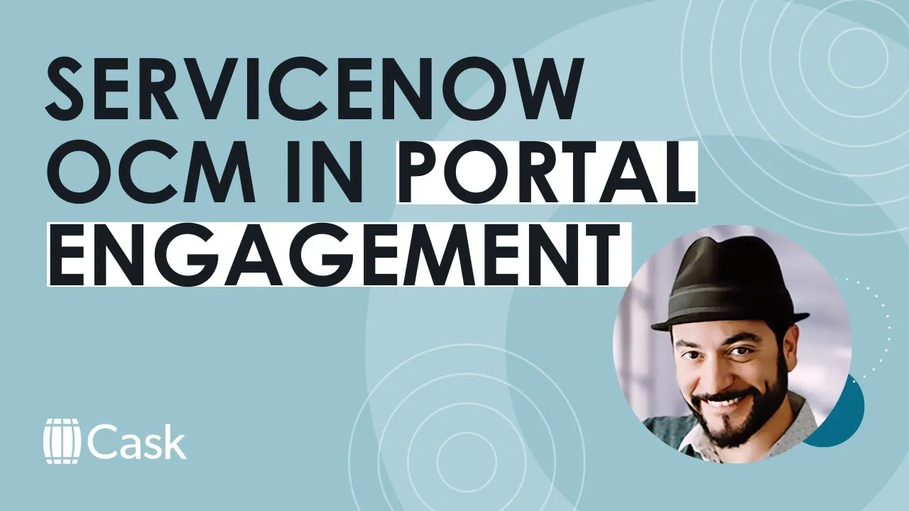 The role of ServiceNow OCM in portal engagement