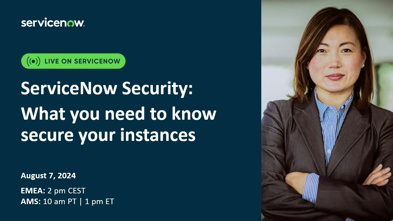 EMEA - ServiceNow Security What you need to know secure your instances
