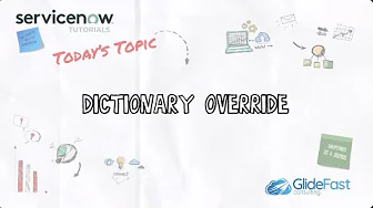 Dictionary Overrides | ServiceNow Tutorials
