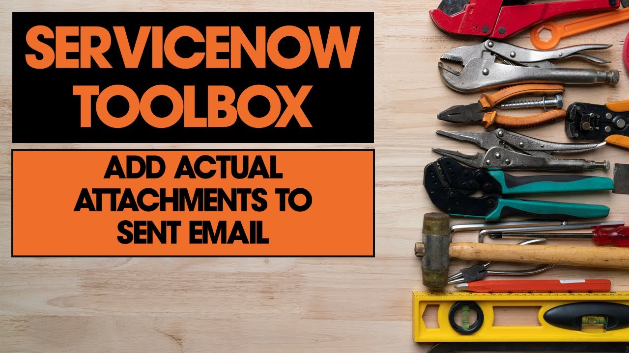 Add Actual Attachments to #ServiceNow Sent Mail