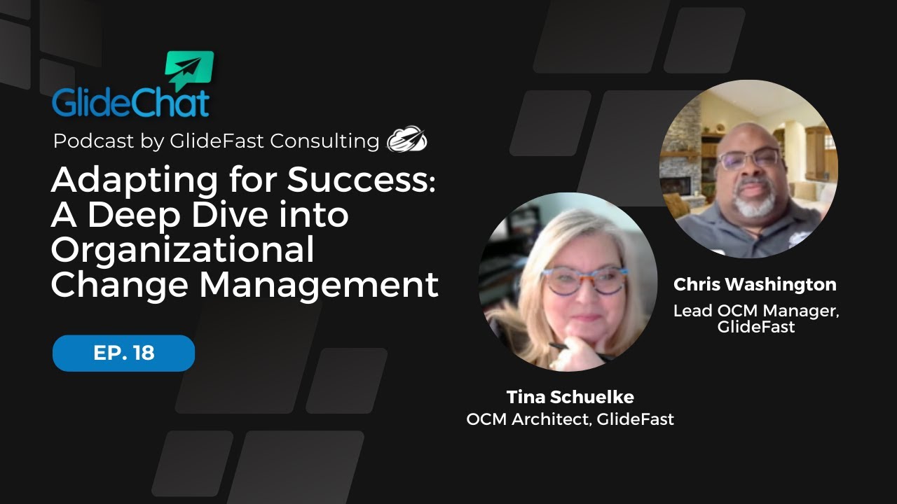 GlideChat Ep 18: Adapting for Success: A Deep Dive into Organizational Change Management