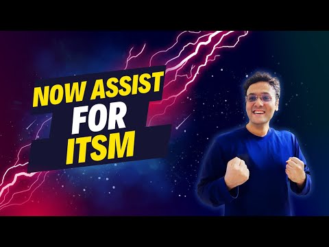 Let's talk about Now Assist for ITSM ✨