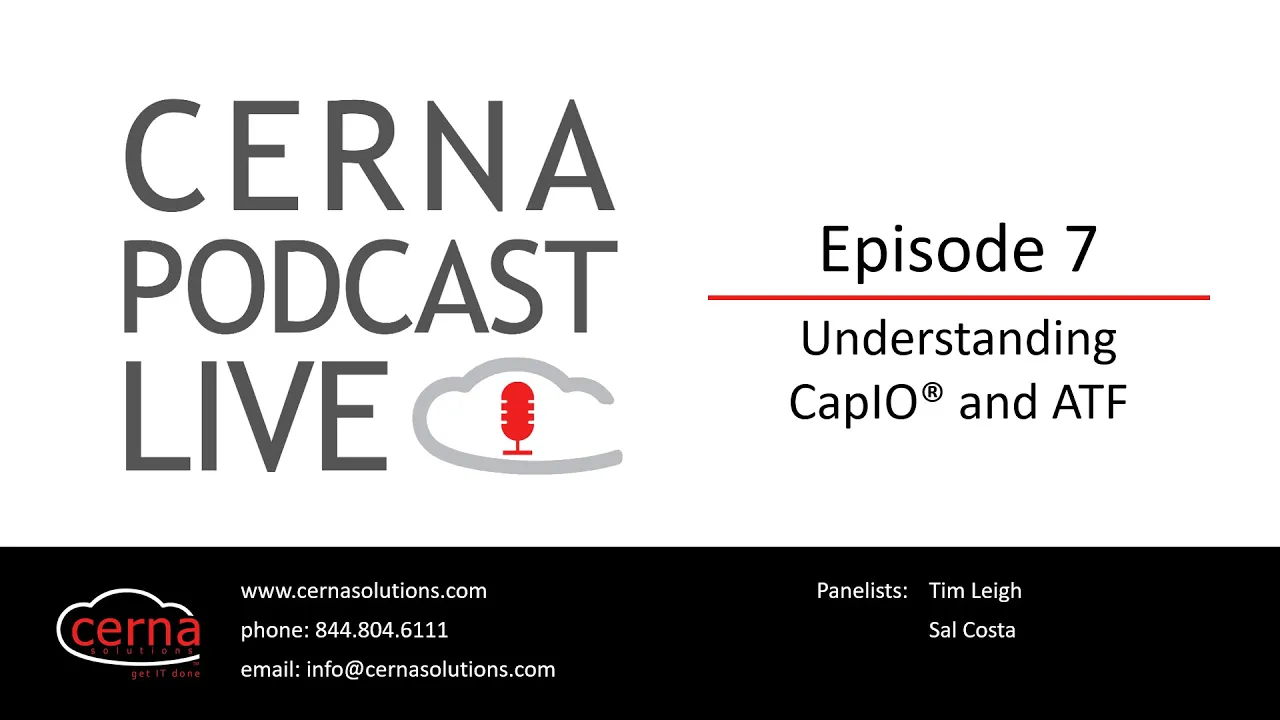 Cerna Podcast Live - Ep. 7: Understanding CapIO and ATF