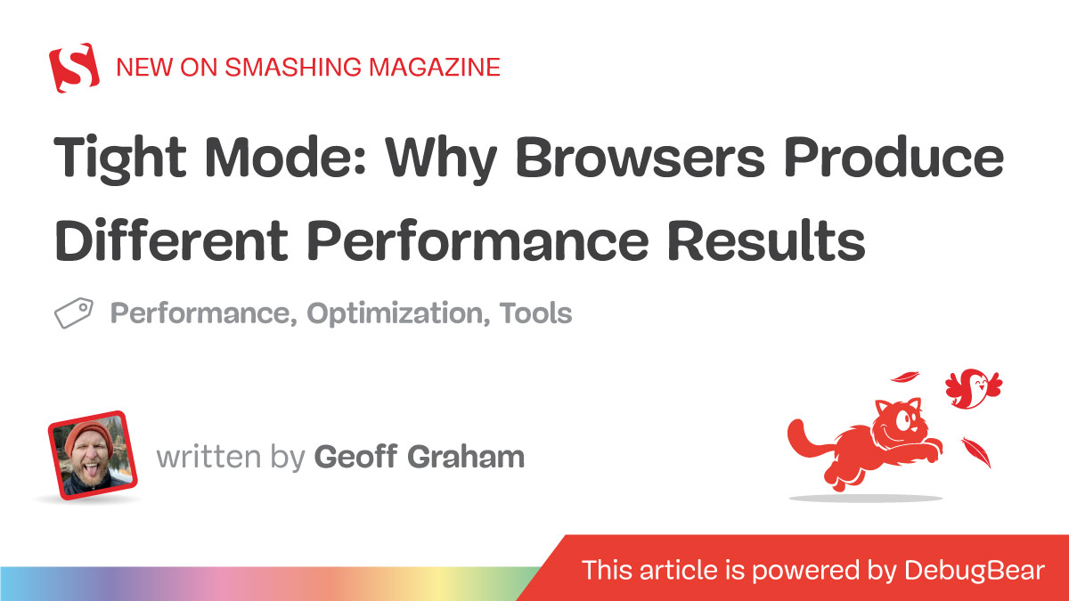 Tight Mode: Why Browsers Produce Different Performance Results — Smashing Magazine