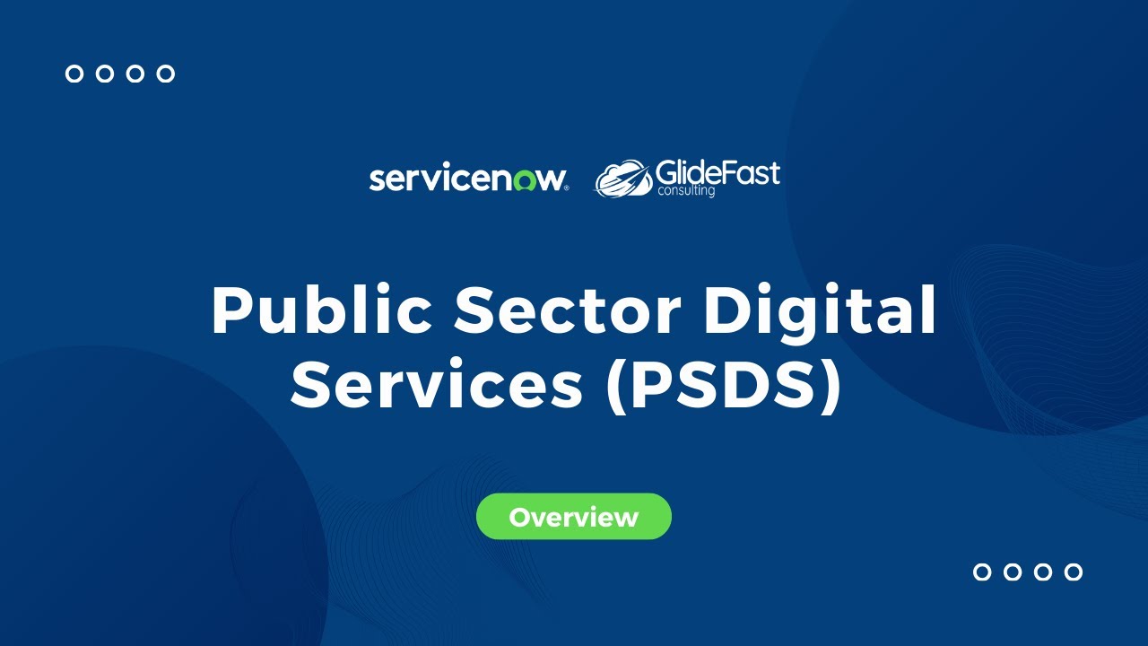 Share the Wealth: Public Sector Digital Services (PSDS) ServiceNow