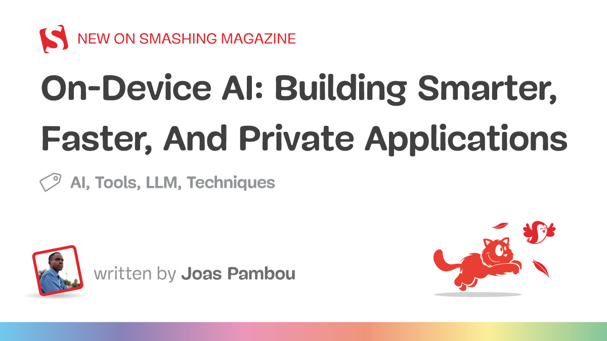 On-Device AI: Building Smarter, Faster, And Private Applications — Smashing Magazine