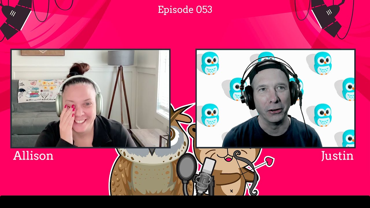 The Otterly Owlsome Podcast with Allison and Justin - #053