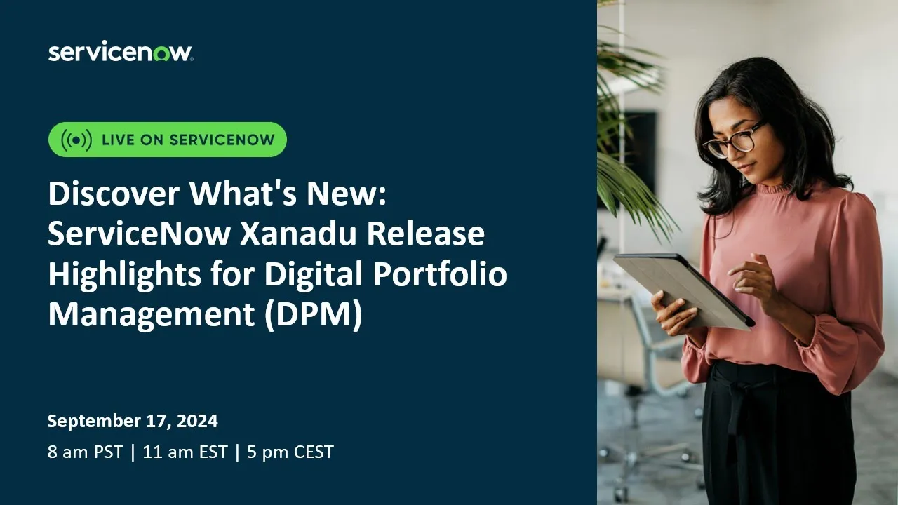 Discover What's New ServiceNow Xanadu Release Highlights for Digital Portfolio Management DPM