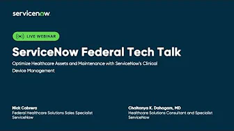 ServiceNow Federal Tech Talk - Optimize Healthcare Assets