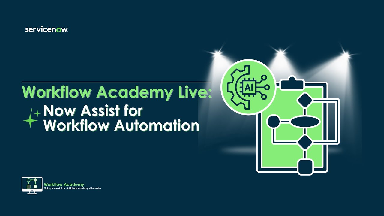 Getting Started with Now Assist for Workflow Automation - Workflow Academy Q3 (Sept 12th, 2024)