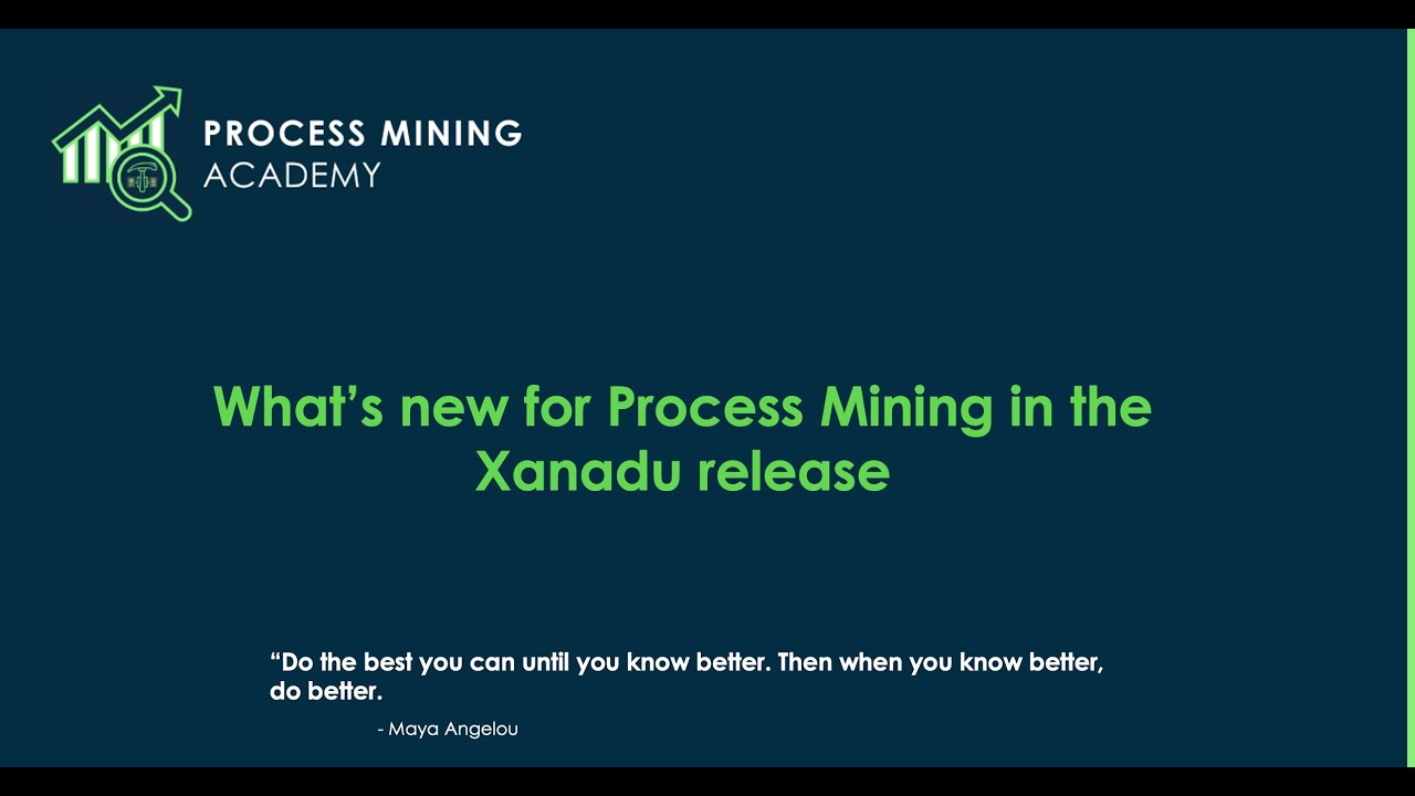 Process Mining Academy - What's new for Process Mining in the Xanadu release