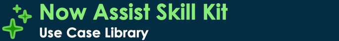 Now Assist Skill Kit Use Case Library