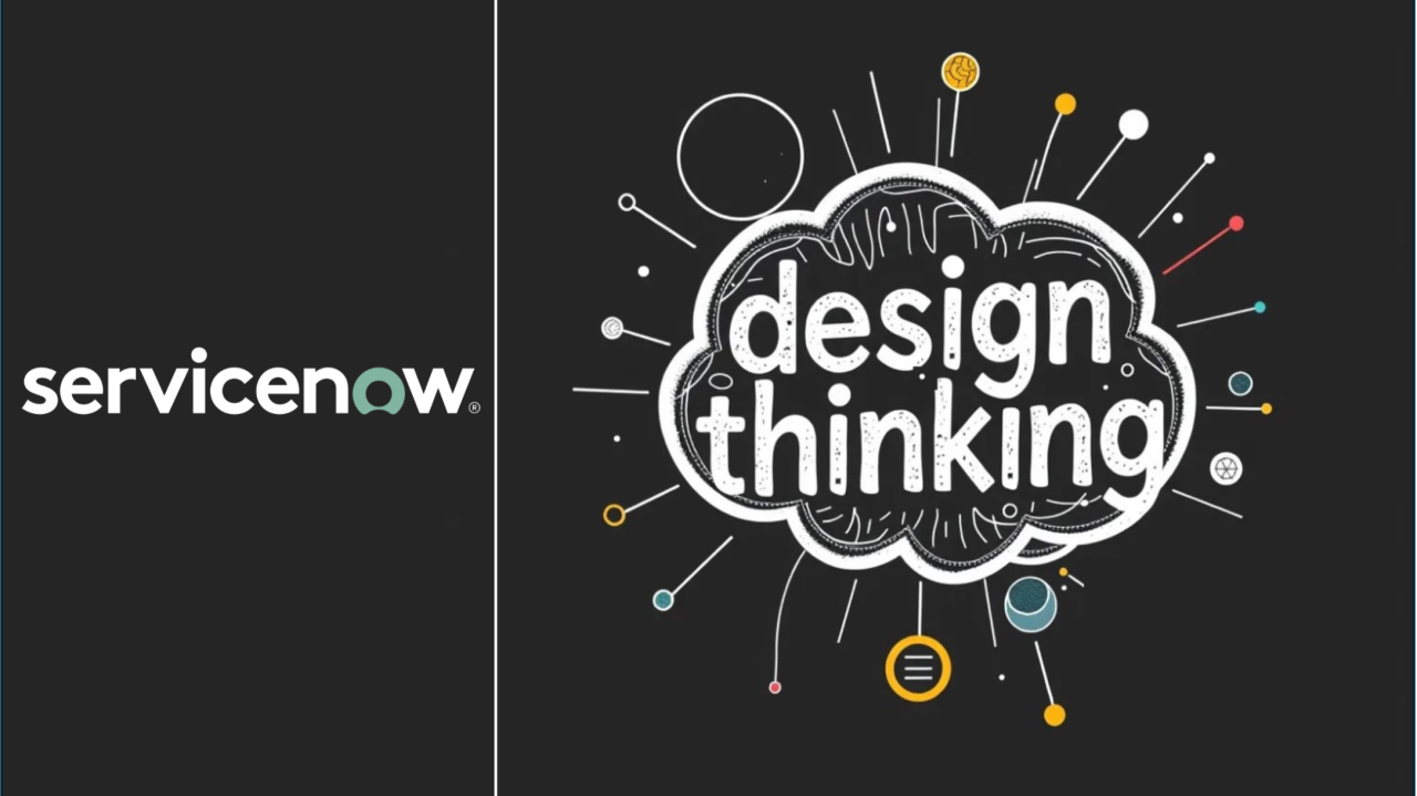 Reimagining ServiceNow Implementations through Design Thinking: An In-Depth Exploration of FSM, CSM, and RPA