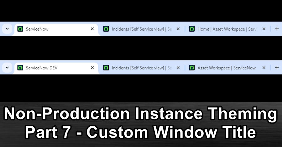 Non-Production Instance Theming Part 7 - Custom Window Title