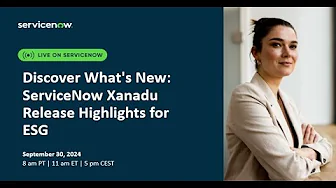 Discover What's New ServiceNow Xanadu Release Highlights for ESG